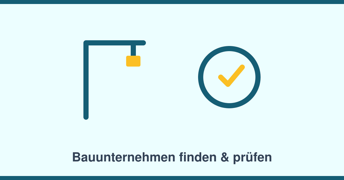 Bauunternehmen finden und prüfen: Referenzen, Sicherheiten, Warnsignale