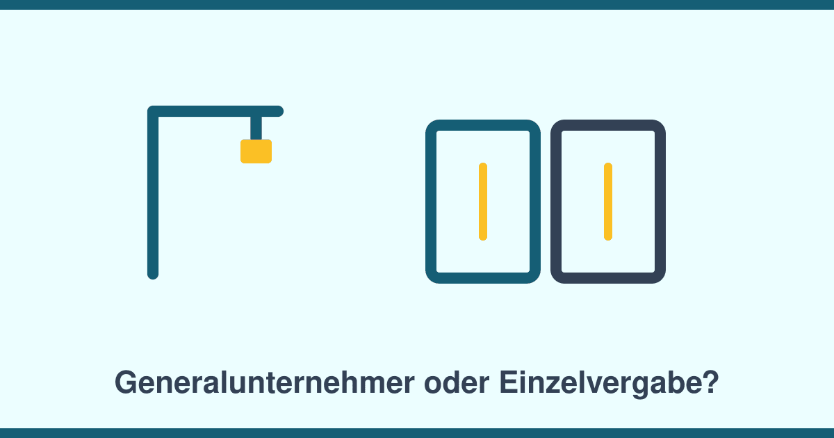 Generalunternehmer oder Einzelvergabe: Der ehrliche Vergleich