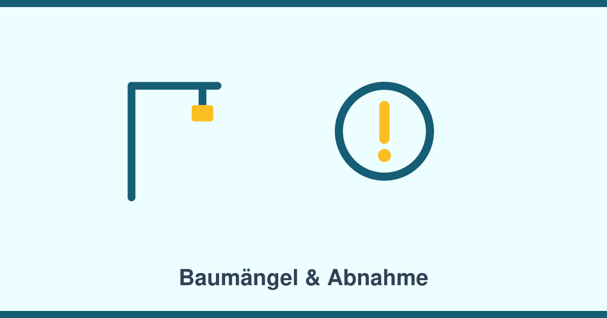 Baumängel und Abnahme: Dokumentieren, rügen, Rechte sichern